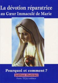 La dévotion réparatrice au Coeur Immaculé de Marie