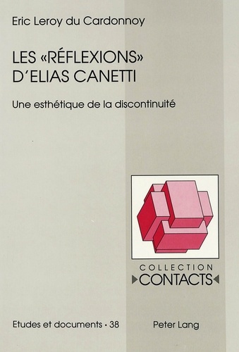 Du cardonnoy e Leroy - Les «Réflexions» d'Elias Canetti - Une esthétique de la discontinuité.