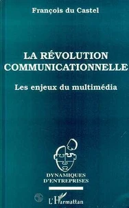La révolution communicationnelle