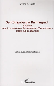 De Königsberg à Kaliningrad : l'Europe face à un nouveau "département d'outre-terre" russe sur la Baltique