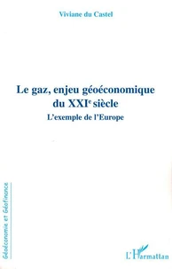 Le gaz, enjeu géoéconomique du XXIe siecle