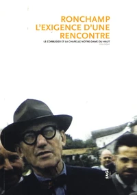 Ronchamp, l'exigence d'une rencontre