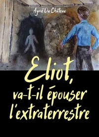 Eliot, va-t-il épouser l'extraterrestre