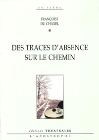 Des traces d'absence sur le chemin