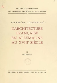 L'architecture française en Allemagne au XVIIIe siècle (2). Planches
