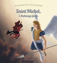 Saint Michel, l'Archange fidèle