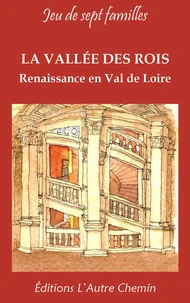 LA VALLE DES ROIS - Renaissance en Val de Loire