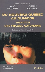 Jean Malaurie - Du Nouveau-Québec au Nunavik - 1964-2004, une fragile autonomie.