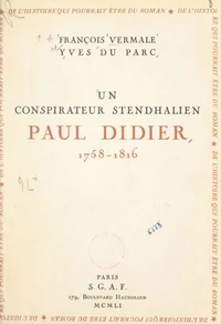 Un conspirateur stendhalien : Paul Didier, 1758-1816