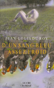 D'un sang bleu assez froid