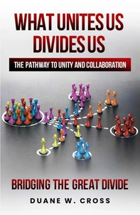What Unites Us Divides Us-The Pathway to Unity and Collaboration