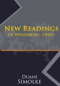  Duane Simolke - Stein, Gender, Isolation, and Industrialism: New Readings of Winesburg, Ohio.