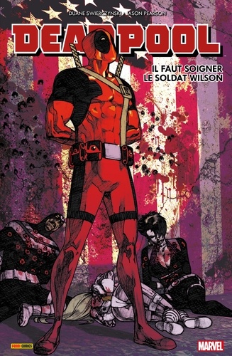 Deadpool - Il faut soigner le soldat Wilson. Il faut soigner le soldat Wilson