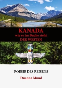 Téléchargements ebook gratuits pour ipad Kanada wie es im Buche steht der Westen in French RTF iBook FB2 9783759728890 par Duanna Mund