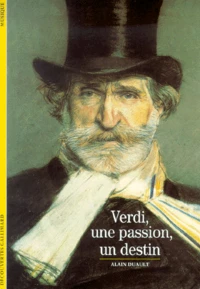 Verdi, Une Passion, Un Destin