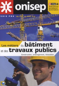 Les métiers du bâtiment et des travaux publics
