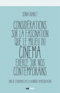 Considérations sur la fascination que le milieu du cinéma exerce sur nos contemporains