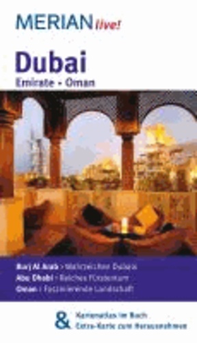 Dubai Emirate Oman - MERIAN live! - Mit Kartenatlas im Buch und Extra-Karte zum Herausnehmen.