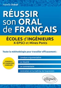 Réussir son oral de français en écoles d'ingénieurs