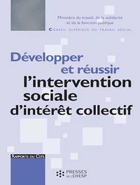 Développer et réussir l'intervention sociale d'intérêt collectif
