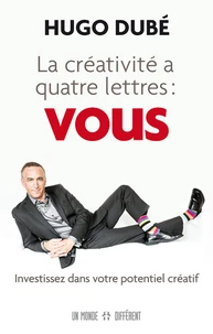 La créativité à quatre lettres : VOUS