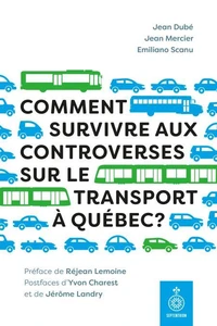Comment survivre aux controverses sur le trasport à Québec ?