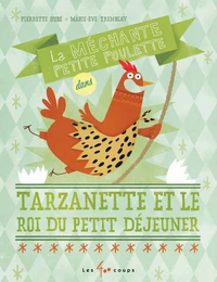 La méchante petite poulette dans Tarzanette et le roi du petit déjeuner