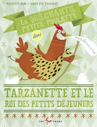 La méchante petite poulette dans Tarzanette et le roi du petit déjeuner