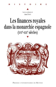 Les finances royales dans la monarchie espagnole (XVIe-XIXe siècle)
