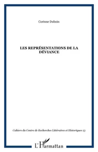 Les représentations de la déviance : actes du colloque " Dérives et déviances "