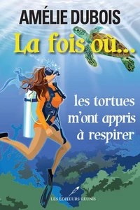 La fois ou... les tortues m'ont appris a respirer