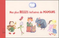 Nos plus belles histoires de mamans