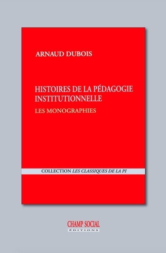 Histoires de la pédagogie institutionnelle : les monographies (1949-1967)