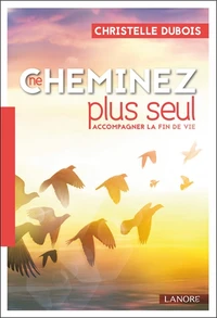 Ne cheminez plus seul