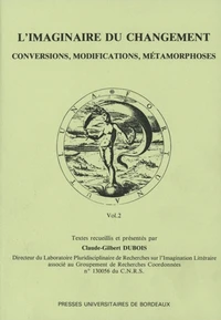 L'Imaginaire Du Changement Au Xvie Siecle : Conversions, Modifications, Metamorphoses