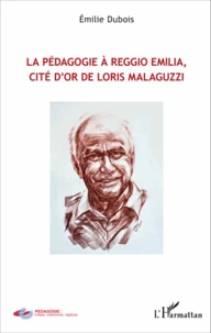 La pédagogie à Reggio Emilia, cité d'or de Loris Malaguzzi
