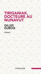 Tiriganiak, docteure au Nunavut