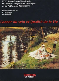 Cancer Du Sein Et Qualite De La Vie. 24emes Journees Nationales De La Societe Francaise De Senologie Et De Pathologie Mammaire