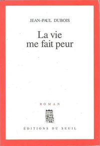 La vie me fait peur