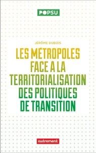 Les métropoles face à la territorialisation des politiques de transition