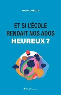 Et si l'école rendait nos ados heureux ?