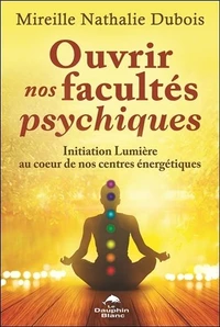 Ouvrir nos facultés psychiques
