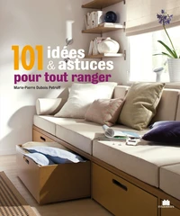 101 idées & astuces pour tout ranger