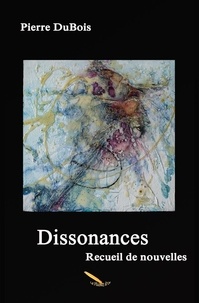 Télécharger des livres en allemand ipad Dissonances PDF FB2 9782925371595 (Litterature Francaise) par DuBois Pierre