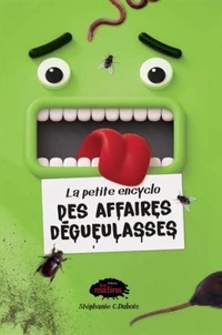La petite encyclo des affaires degueulasses