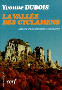 La Vallee Des Cyclamens. Cahiers D'Une Paysanne Savoyarde, 7eme Edition