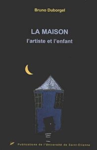 La Maison, L'Artiste Et L'Enfant