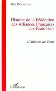 Histoire de la Fédération des Alliances Françaises aux Etats-Unis (1902-1997)