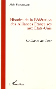 Histoire de la Fédération des Alliances Françaises aux Etats-Unis (1902-1997)