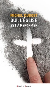 Oui, l'Eglise est à réformer